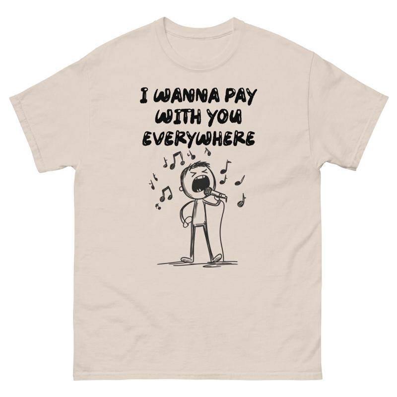 I Wanna Pay With You Everywher - Commercial Shirt Printing review and price