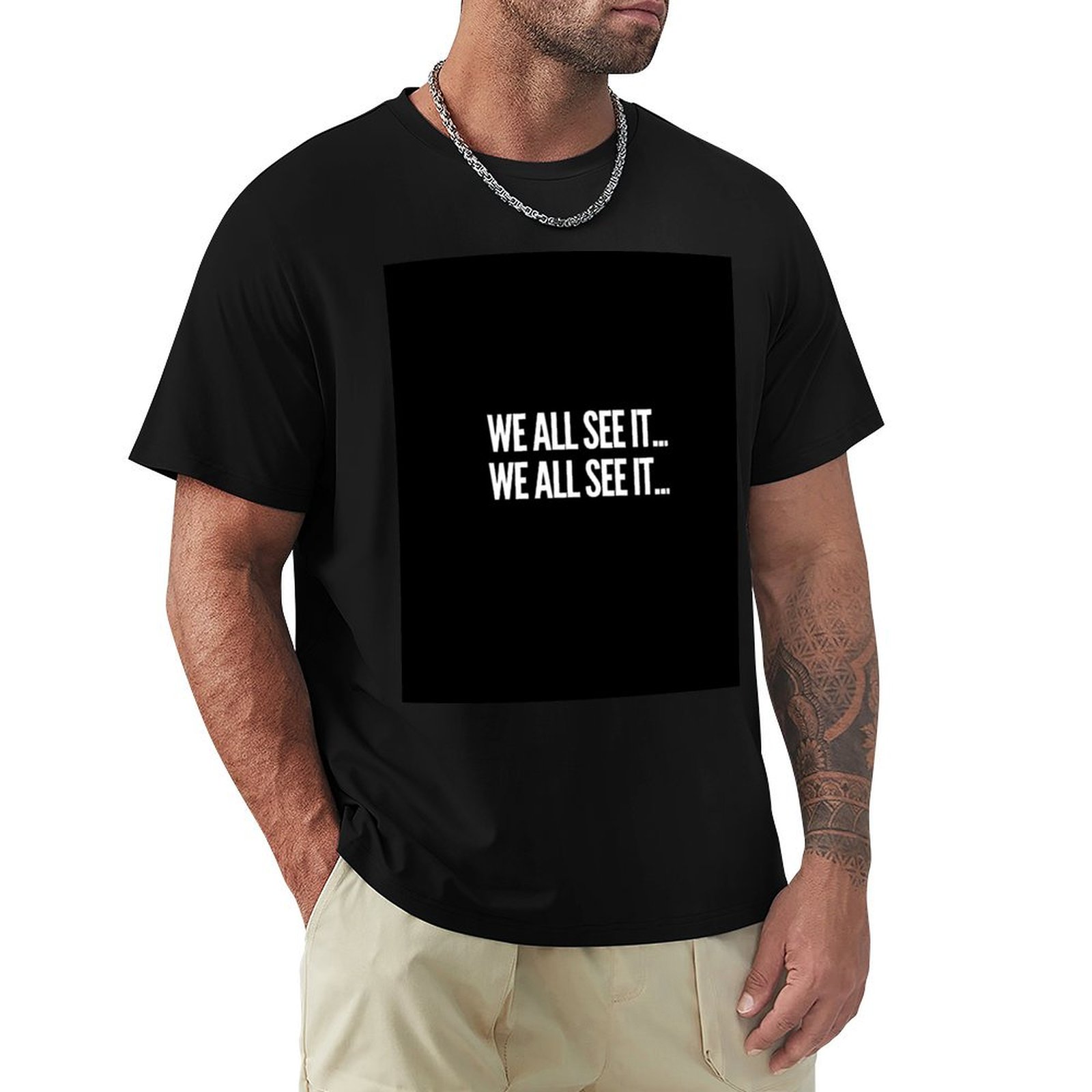 We all see it... We all see it - Commercial Shirt Printing review and price